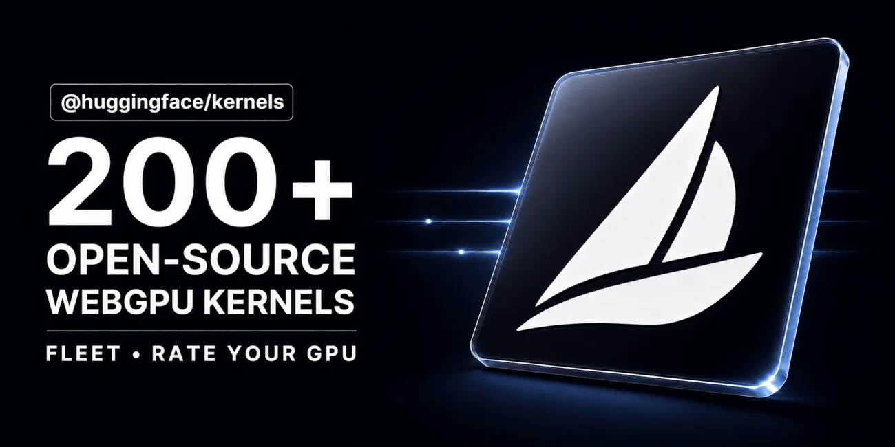 Hugging Face ra mắt bộ 200+ kernel WebGPU tối ưu cho AI trên trình duyệt 1 hugging face ra mat bo 200 kernel webgpu toi uu cho ai tren trinh duyet