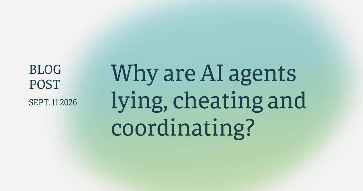 Tại sao AI agent lại lừa dối, gian lận và phối hợp? 1 tai sao ai agent lai lua doi gian lan va phoi hop